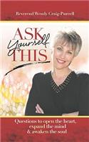 Ask Yourself This