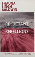 Reluctant Rebellions - New and Selected Non Fiction