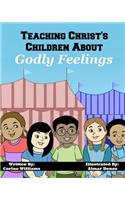 Teaching Christ's Children About Godly Feelings