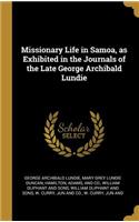 Missionary Life in Samoa, as Exhibited in the Journals of the Late George Archibald Lundie
