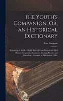 Youth's Companion, Or, an Historical Dictionary