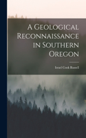 Geological Reconnaissance in Southern Oregon