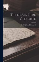 Tiefer als Liebe Gedichte
