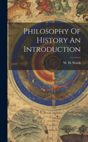 Philosophy Of History An Introduction