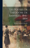 Les Poesies de Théodore de Banville, 1841-1854