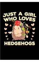 Just a Girl Who Loves Hedgehogs