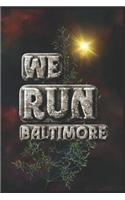 We Run Baltimore