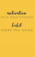 Motivation Gets You Started Habit Keeps You Going: Funny Quotes About Life (6x9 Personalized Quote Journal)