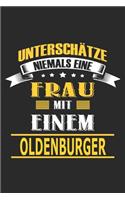 Unterschätze niemals eine Frau mit einem Oldenburger: Pferd Notizbuch, Notizblock, Geburtstag Geschenk Buch mit 110 linierten Seiten, kann auch als Dekoration in Form eines Schild bzw. Poster verwendet 