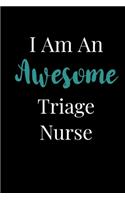 I Am An Awesome Triage Nurse: Blank Lined Journal For Triage Nurses