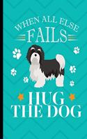 When All Else Fails Hug The Dog