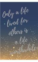 Only a life lived for others is a life worthwhile: Nurse Inspirational Quotes Journal & Notebook