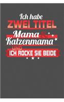 Ich habe zwei Titel Mama & Katzenmama Und ich rocke sie beide