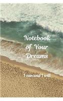 Notebook of Your Dreams, I Can and I Will