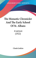 Monastic Chronicler And The Early School Of St. Albans