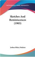 Sketches And Reminiscences (1903)