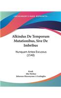 Alkindus De Temporum Mutationibus, Sive De Imbribus