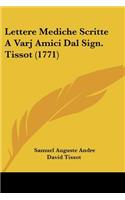 Lettere Mediche Scritte A Varj Amici Dal Sign. Tissot (1771)