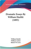 Dramatic Essays by William Hazlitt (1895)