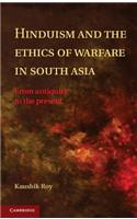 Hinduism and the Ethics of Warfare in South Asia