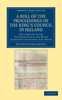 Roll of the Proceedings of the King's Council in Ireland