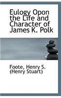 Eulogy Opon the Life and Character of James K. Polk