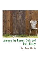 Armenia, Its Present Crisis and Past History