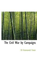 The Civil War by Campaigns