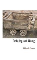 Timbering and Mining