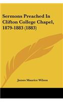 Sermons Preached In Clifton College Chapel, 1879-1883 (1883)