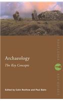 Archaeology: The Key Concepts