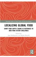 Localizing Global Food: Short Food Supply Chains as Responses to Agri-Food System Challenges