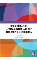 Decolonisation, Africanisation and the Philosophy Curriculum