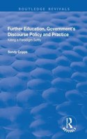 Further Education, Government's Discourse Policy and Practice: Killing a Paradigm Softly(Routledge Revivals)