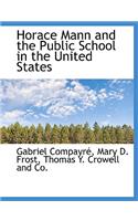 Horace Mann and the Public School in the United States