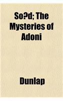 So D; The Mysteries of Adoni: (English)