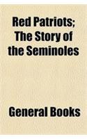Red Patriots; The Story of the Seminoles