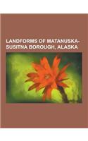 Landforms of Matanuska-Susitna Borough, Alaska: Alexander Creek (Susitna River), Alexander Lake (Southcentral Alaska), Byers Lake, Cook Inlet, Deshka(English)