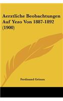 Aerztliche Beobachtungen Auf Yezo Von 1887-1892 (1900)