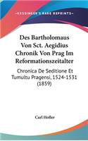 Des Bartholomaus Von Sct. Aegidius Chronik Von Prag Im Reformationszeitalter