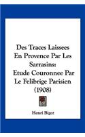 Des Traces Laissees En Provence Par Les Sarrasins