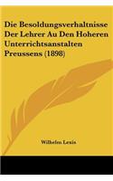 Besoldungsverhaltnisse Der Lehrer Au Den Hoheren Unterrichtsanstalten Preussens (1898)