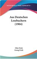 Aus Deutschen Lesebuchern (1904)