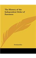 The History of the Independent Order of Foresters