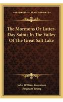 The Mormons Or Latter-Day Saints In The Valley Of The Great Salt Lake