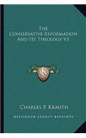 The Conservative Reformation And Its Theology V1