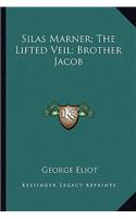 Silas Marner; The Lifted Veil; Brother Jacob