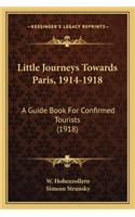 Little Journeys Towards Paris, 1914-1918