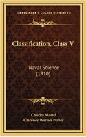 Classification. Class V