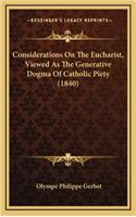 Considerations on the Eucharist, Viewed as the Generative Dogma of Catholic Piety (1840)